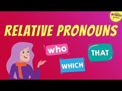 Thumbnail da aula: RELATIVE PRONOUNS: PRONOMES RELATIVOS DO INGLÊS | Resumo de Inglês para o Enem