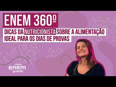 Thumbnail da aula: ENEM 360º: dicas da nutricionista sobre a alimentação ideal para os dias de provas | Enem 2024
