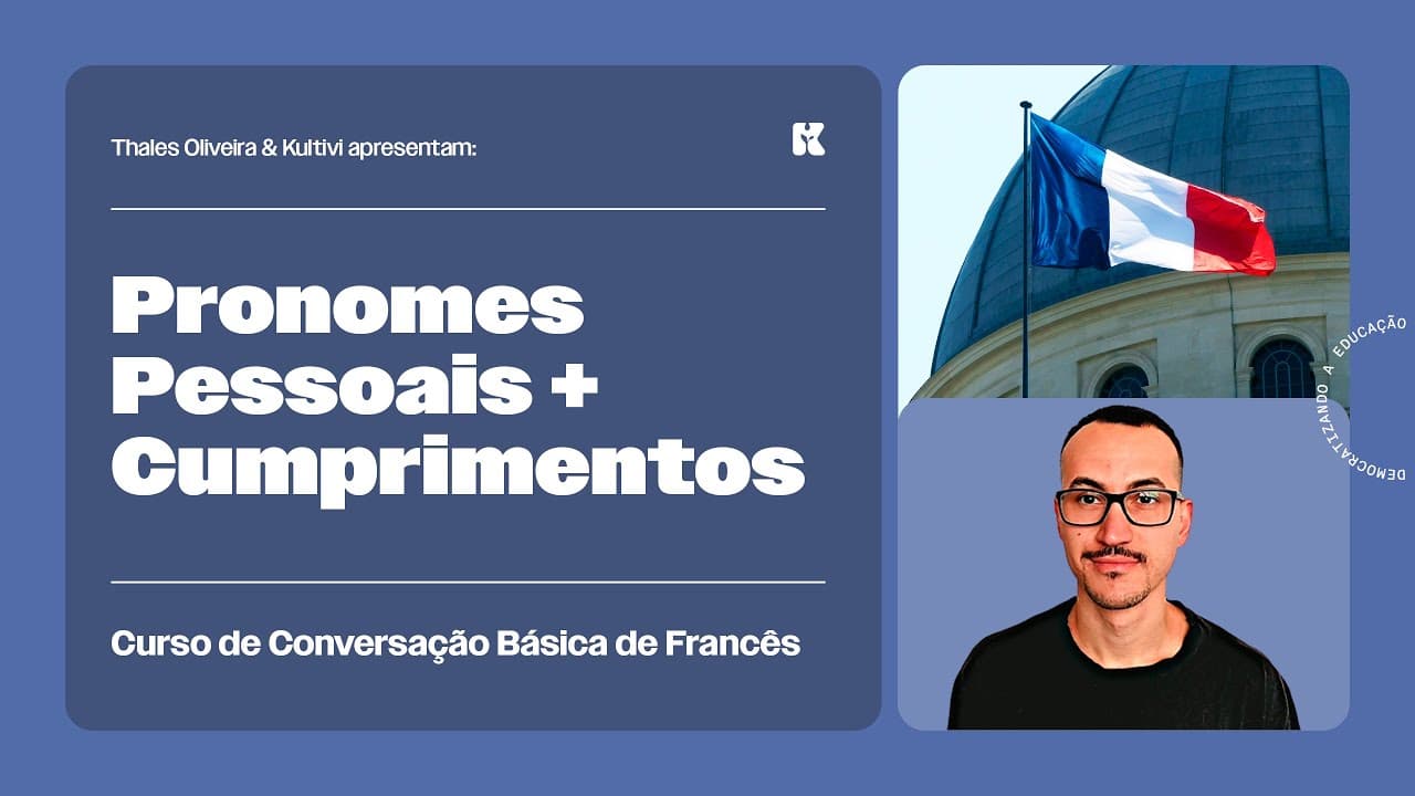 Thumbnail: Pronomes Pessoais e Cumprimentos | Conversação Básica de Francês | Thales e Kultivi | Aula 3