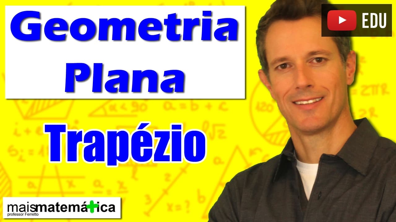 Thumbnail: Geometria Plana: Quadriláteros Trapézio (Aula 18)