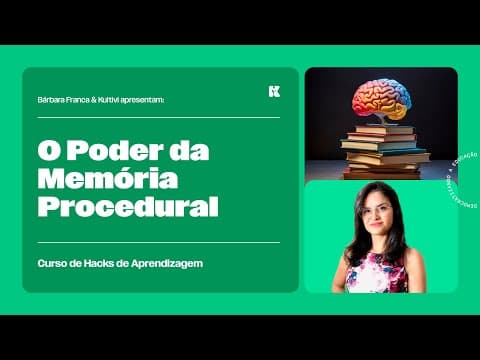 Thumbnail da aula: Você Aprende Sem Perceber! O Poder da Memória Procedural | Hacks de Aprendizagem | Bárbara Franca