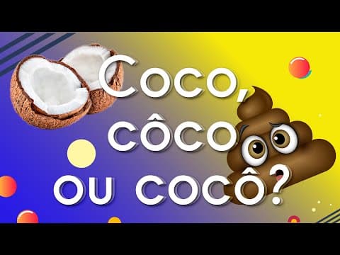 Thumbnail da aula: Coco, côco ou cocô: qual a diferença?  - Brasil Escola