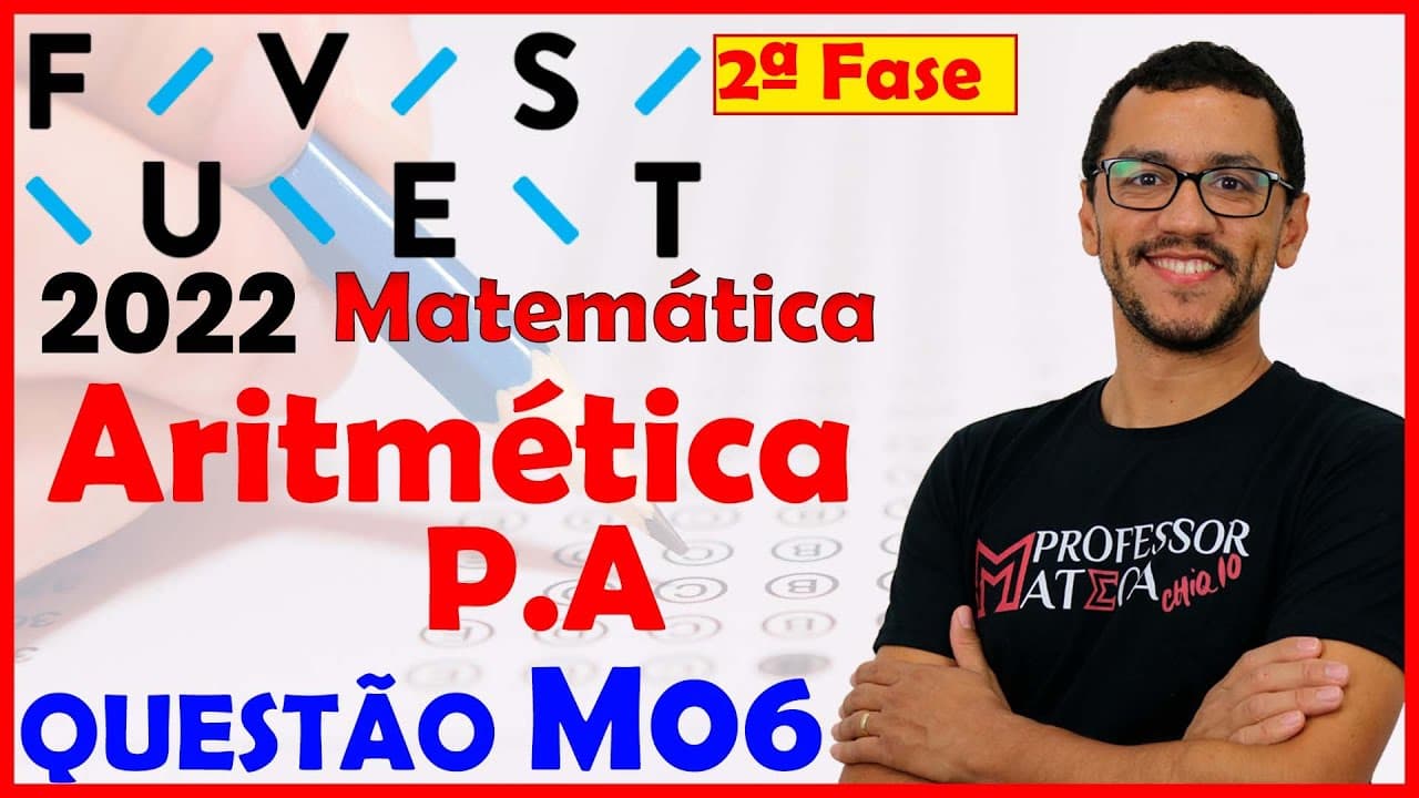 Thumbnail: FUVEST 2022 | Resolução M06 | Segunda Fase | Matemática - Aritmética e PA