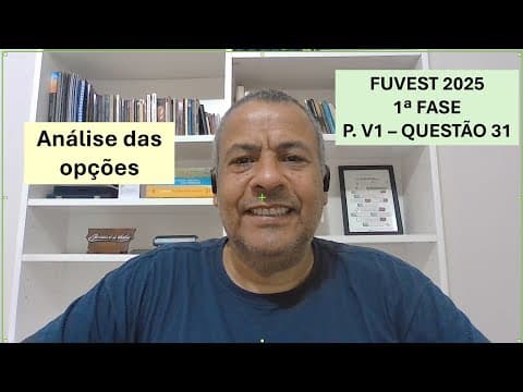 Thumbnail da aula: FUVEST - 2025 - 1ª FASE - PROVA V1 - QUESTÃO 31