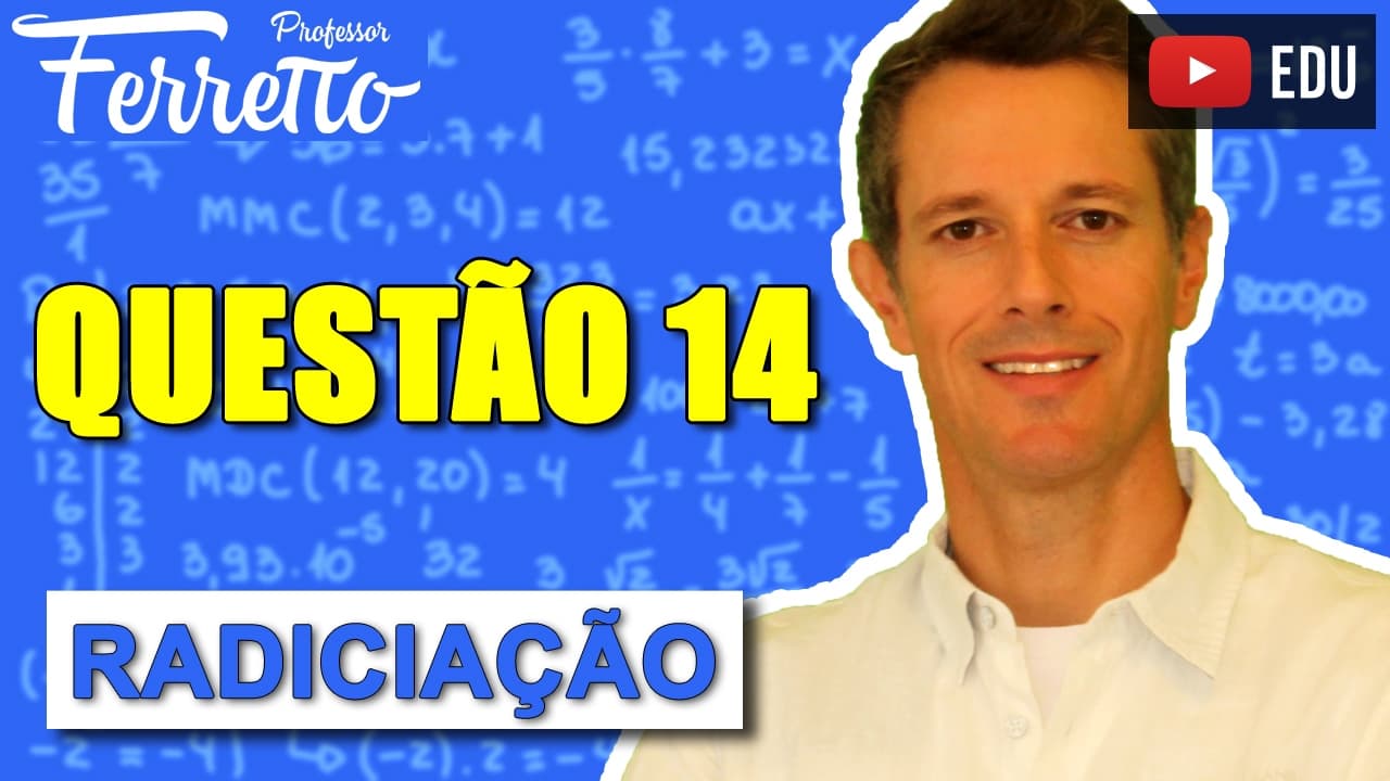 Thumbnail: Questão 14 - Radiciação