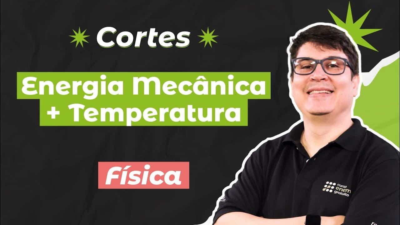 Thumbnail: CORTES DOS AULÕES ENEM 2025: Energia Mecânica + Temperatura | Física para o Enem | Flaverson Batista