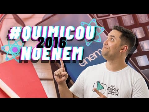 Thumbnail da aula: ENEM 2016 - QUÍMICA
