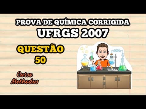 Thumbnail da aula: 50 de 2007 da prova de química da UFRGS - A força eletromotriz dessa célula, expressa em volts