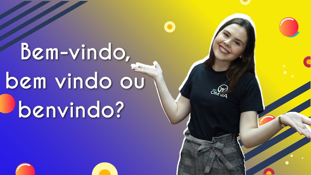 Thumbnail: Bem-vindo, bem vindo ou benvindo? - Brasil Escola