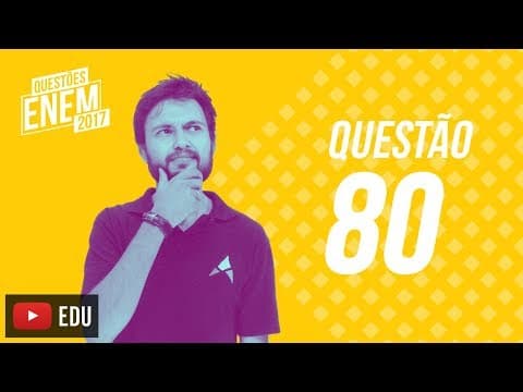 Thumbnail da aula: Enem 2017 - Ciências Humanas | Questão 80 (Caderno Amarelo)