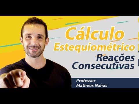Thumbnail da aula: Aula 2 - Cálculo Estequiométrico: Reações Consecutivas