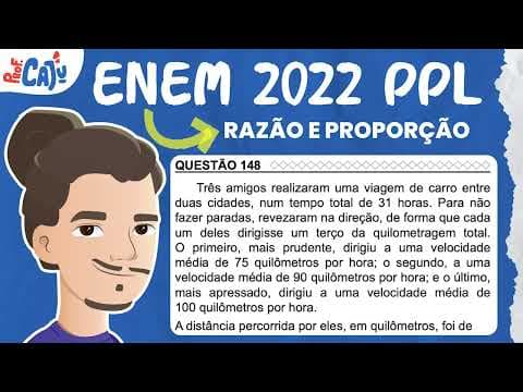 Thumbnail da aula: [ENEM 2022 PPL] 148 📘 RAZÃO E PROPORÇÃO Três amigos realizaram uma viagem de carro entre duas