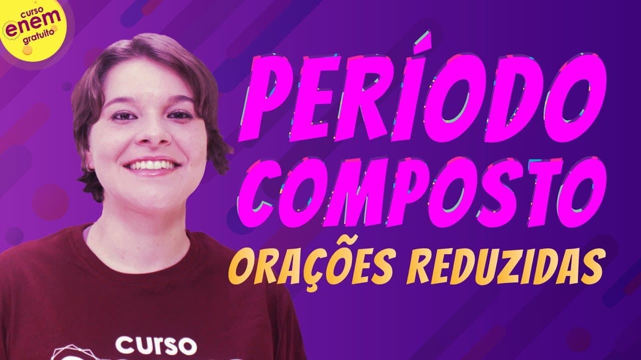 Thumbnail: PERÍODO COMPOSTO (ORAÇÕES REDUZIDAS) | Resumo de Gramática para o Enem