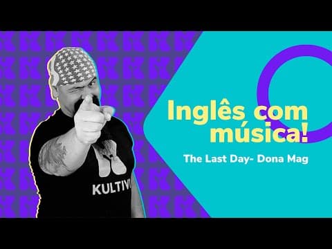 Thumbnail da aula: Inglês com Música The Last Day | Inglês 2.0 | Kultivi