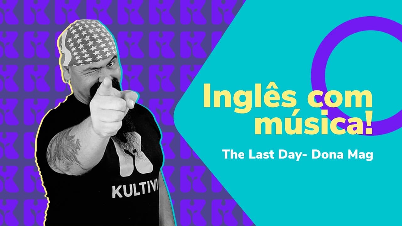 Thumbnail: Inglês com Música The Last Day | Inglês 2.0 | Kultivi