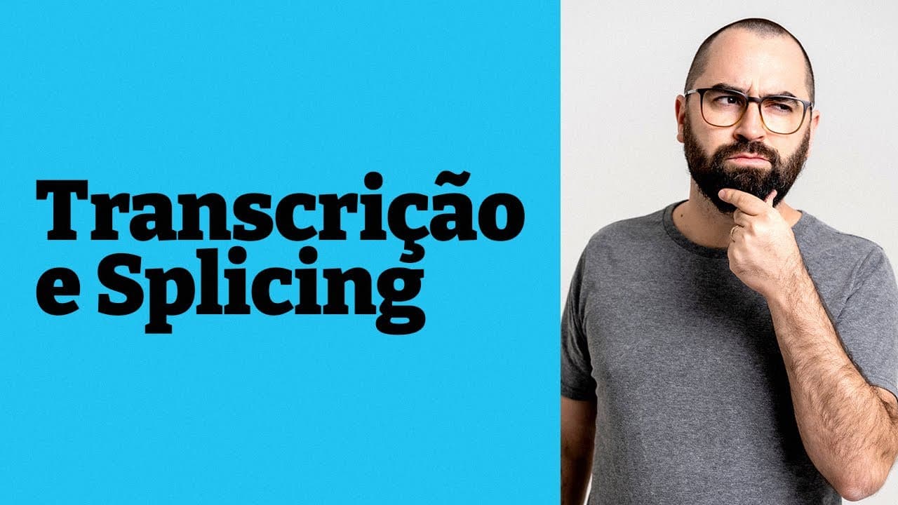 Thumbnail: Transcrição e Splicing - Aula 11 - Módulo 1: Bioquímica - Prof. Guilherme