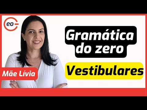 Thumbnail da aula: Gramática do zero para Vestibulares | GabaritaGeo | Fuvest | Unicamp | Unesp