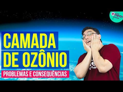 Thumbnail da aula: CAMADA DE OZÔNIO: O QUE É, PROBLEMAS E CONSEQUÊNCIAS | Resumo de Geografia
