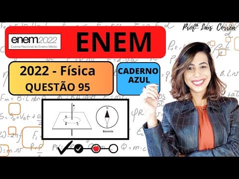 Thumbnail da aula: 🟠 FÍSICA / ENEM 2022 / QUESTÃO 95 / CADERNO AZUL  / O físico Hans C. Oersted observou que um fio...