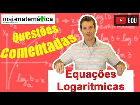 Thumbnail da aula: Equações Logarítmicas: Questões Comentadas