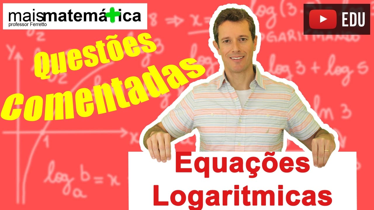 Thumbnail: Equações Logarítmicas: Questões Comentadas