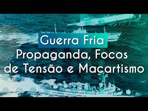 Thumbnail da aula: Guerra Fria: Propaganda, Focos de Tensão e Macartismo - Brasil Escola