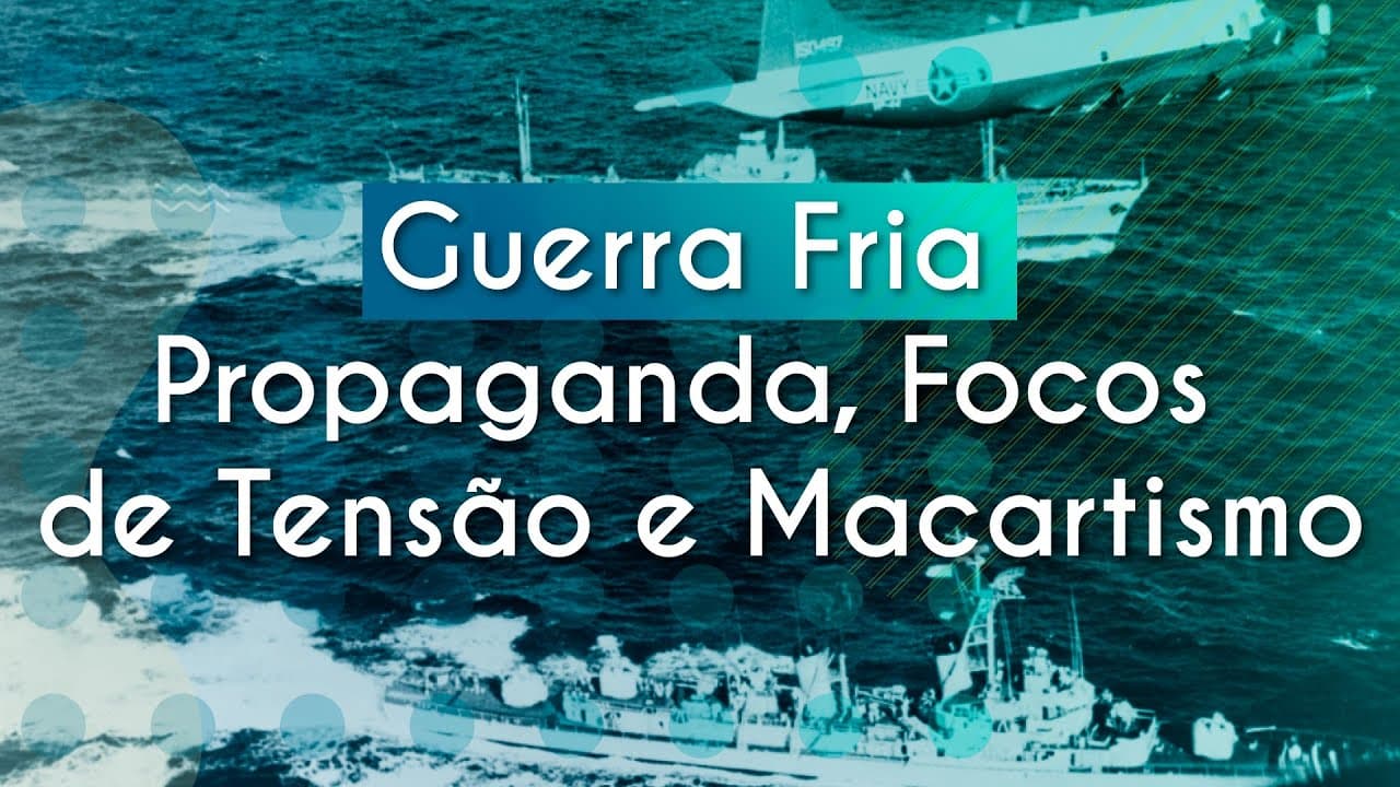 Thumbnail: Guerra Fria: Propaganda, Focos de Tensão e Macartismo - Brasil Escola