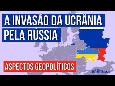 Thumbnail da aula: A INVASÃO DA UCRÂNIA PELA RÚSSIA: aspectos geopolíticos | ATUALIDADES E TEMAS PARA REDAÇÃO DO ENEM
