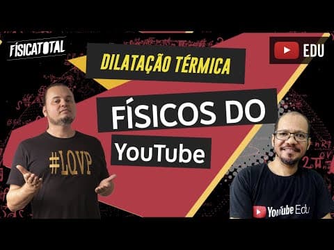 Thumbnail da aula: Dilatação sólidos e líquidos | dilatometria | #FisicosDoYouTube
