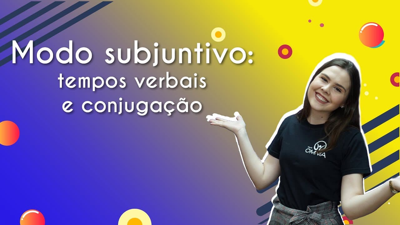 Thumbnail: Modo subjuntivo: tempos verbais e conjugação - Brasil Escola