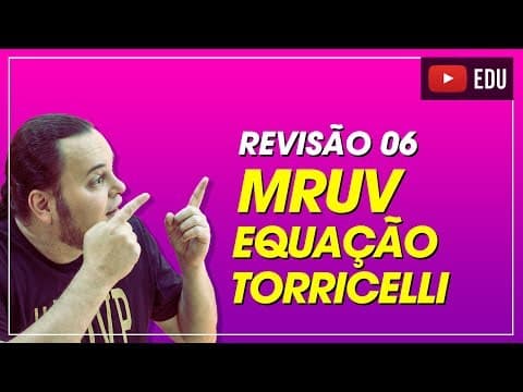 Thumbnail da aula: Equação de Torricelli | MRUV | Movimento Uniformemente Variado | ENEM e vestibulares