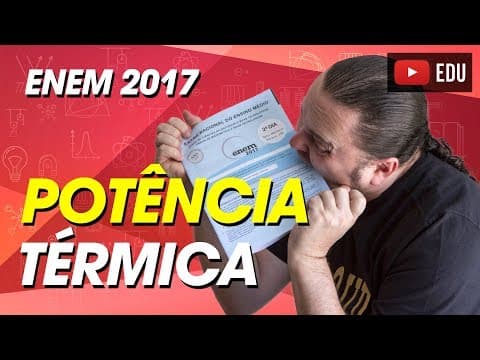 Thumbnail da aula: Potência Térmica | Chuveiro | ENEM 2017 | Questão 100 Prova ROSA