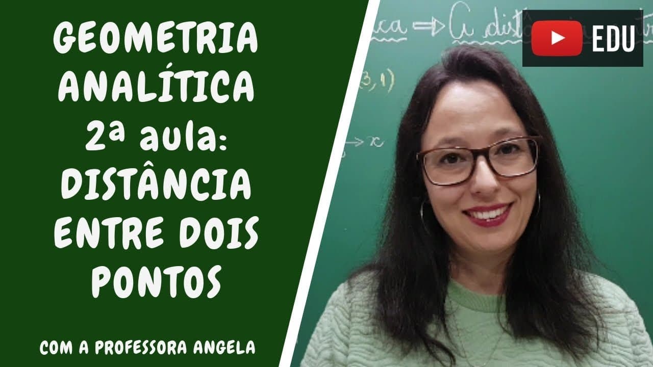 Thumbnail: Geometria Analítica - Distância entre dois pontos - Professora Angela