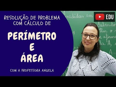Thumbnail da aula: PERÍMETRO E ÁREA - Resolução de Problema - Professora Angela