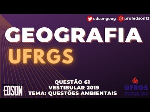 Thumbnail da aula: Geografia UFRGS - Questão 61 Vestibular/2019 Tema: Questões Ambientais