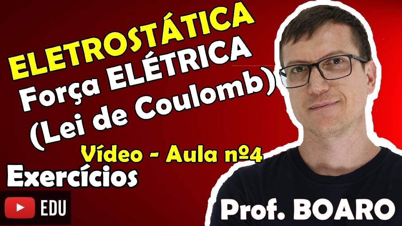 Thumbnail: ELETROSTÁTICA AULA 4 – FORÇA ELÉTRICA (LEI DE COULOMB) - EXERCÍCIOS RESOLVIDOS