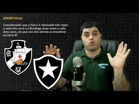 Thumbnail da aula: Vasco vs. Botafogo, Rebaixamento e ENEM 2016 | Matemática Rio