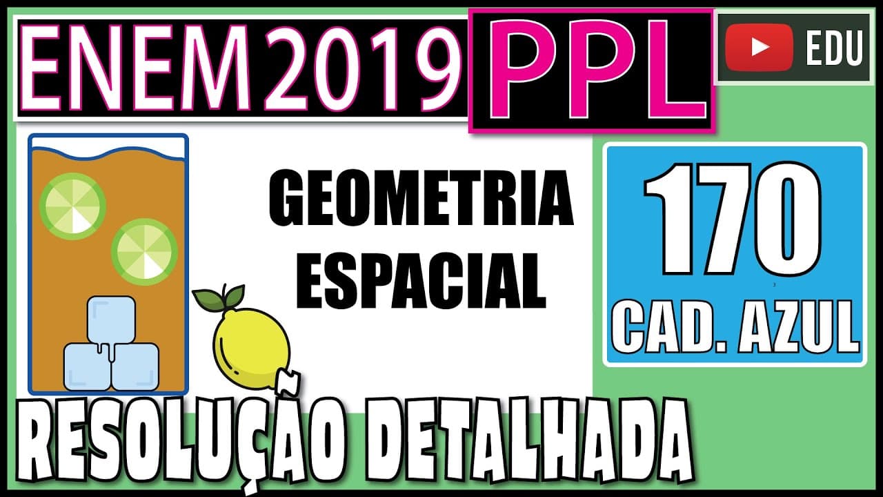 Thumbnail: [ENEM 2019 PPL] 170 📘 GEOMETRIA ESPACIAL Muitos restaurantes servem refrigerantes em copos contendo