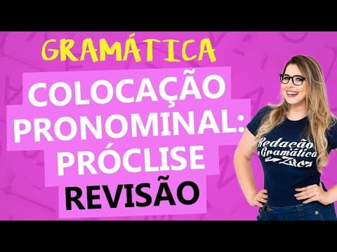 Thumbnail da aula: COLOCAÇÃO PRONOMINAL: PRÓCLISE - Profa. Pamba