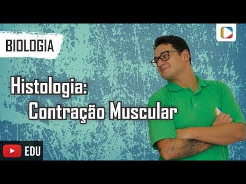 Thumbnail da aula: Biologia - Histologia: Contração Muscular