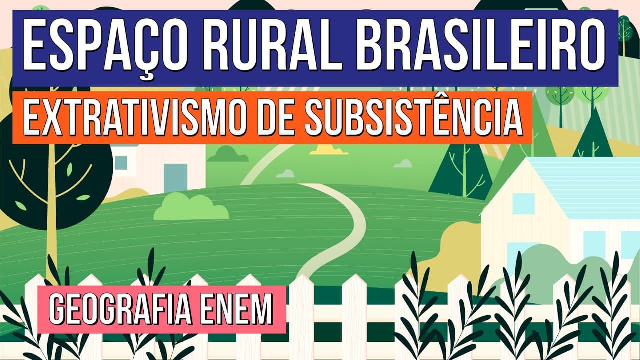 Thumbnail: ESPAÇO RURAL BRASILEIRO: extrativismo de subsistência | Geografia para o Enem | Eduardo