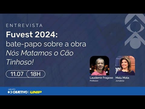 Thumbnail da aula: Fuvest 2024: bate-papo sobre a obra “Nós Matamos o Cão Tinhoso!”