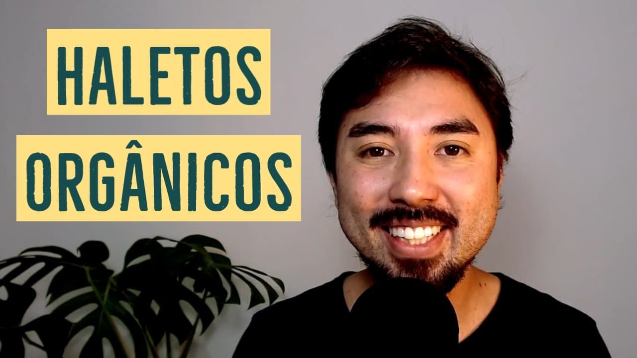 Thumbnail: HALETOS ORGÂNICOS: Nomenclatura, Exemplos e Aplicações | Aula 11