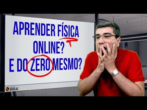 Thumbnail da aula: CURSO ONLINE DE FÍSICA - COMO APRENDER FÍSICA DO ZERO