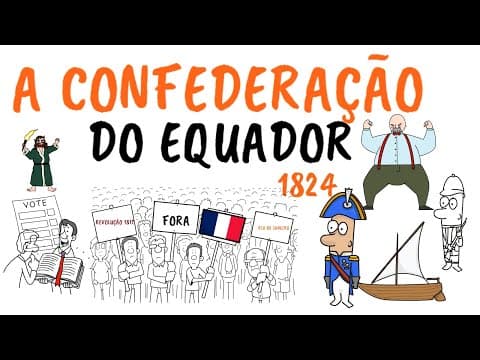 Thumbnail da aula: A CONFEDERAÇÃO DO EQUADOR: A Revolta que Desafiou Impérios e Marcou a História