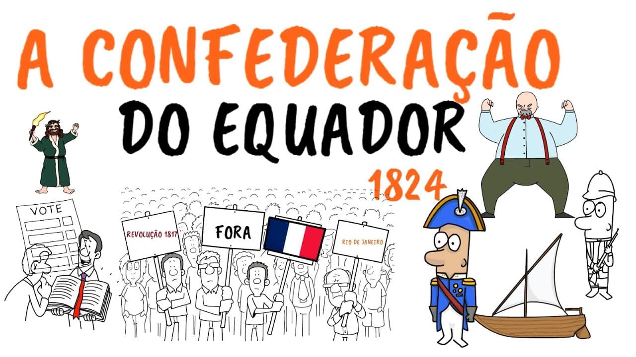 Thumbnail: A CONFEDERAÇÃO DO EQUADOR: A Revolta que Desafiou Impérios e Marcou a História