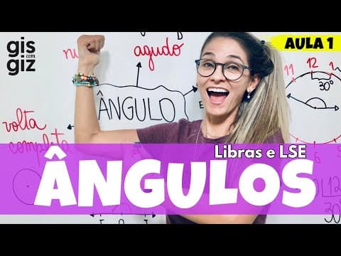 Thumbnail da aula: [Libras e LSE]  ÂNGULOS - DEFINIÇÃO E TIPOS DE ÂNGULOS  | RETO, NULO, AGUDO, OBTUSO