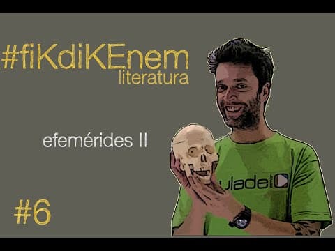 Thumbnail da aula: #fiKdiKENEM #6 - Literatura: Efemérides II