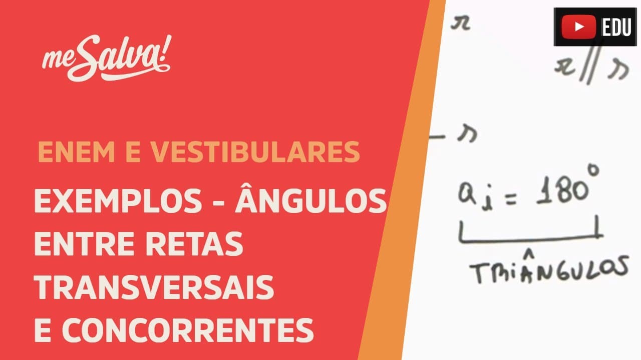 Thumbnail: Ângulos entre retas concorrentes e transversais - Exemplos | ENEM e Vestibulares | Me Salva!