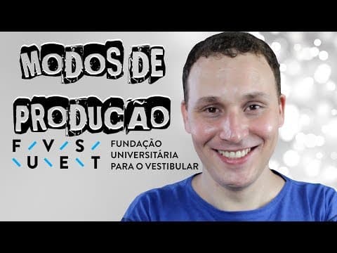 Thumbnail da aula: MODOS DE PRODUÇÃO PARA A FUVEST.